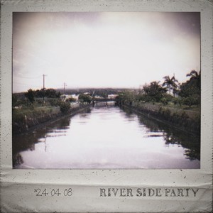 RIVER SIDE PARTY