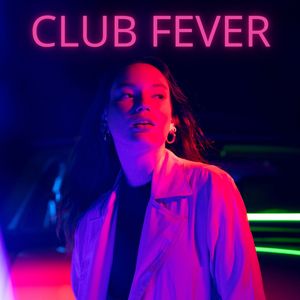 Club Fever (High-Energy House Anthems & Nightclub Vibes)