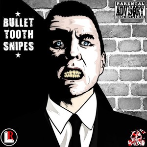 Bullet Tooth Snipes