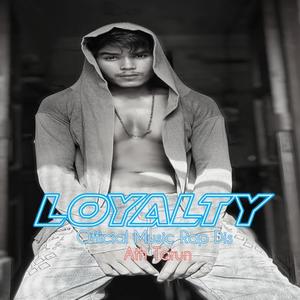 Loyalty -official Music Rap (Explicit)