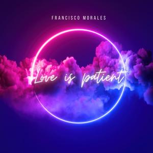 Love Is Patient