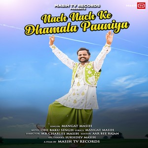 Nach Nach Ke Dhamala Pauniya