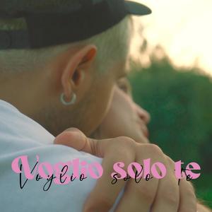 Voglio solo te (Explicit)