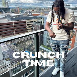 CRUNCH TIME (FREESTYLE) [Explicit]