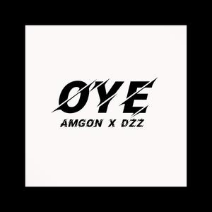Oye (feat. d-zz) (Explicit)