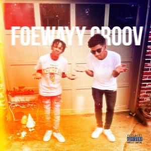 Foewayy Groov (feat. Foewayyzo) [Explicit]