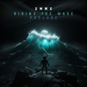 Um Mx - Riding The Wave (Prelude)