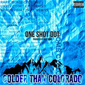 Colder Than Colorado (Explicit)