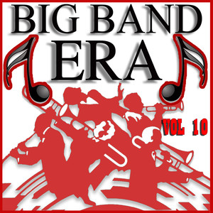 Big Band Era Vol 10