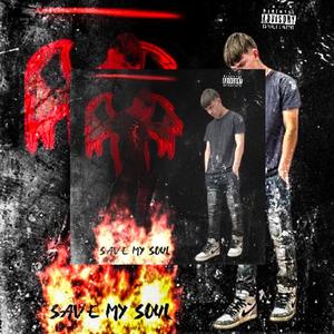 SAVE MY SOUL (Explicit)