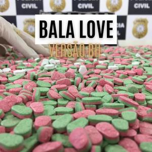 Bala Love Versão BH (Explicit)