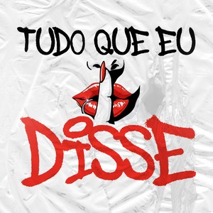 TUDO QUE EU DISSE