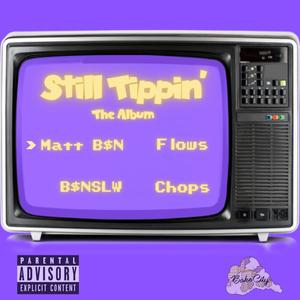 Still Tippin' (Explicit)