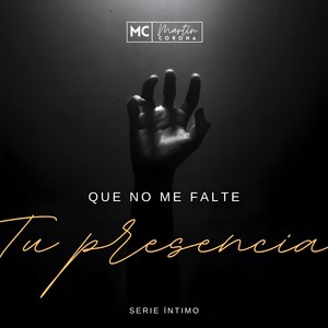 Que No Me Falte Tu Presencia
