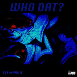 Who Dat? (Explicit)