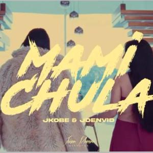 MAMI CHULA (feat. Jdenvid)