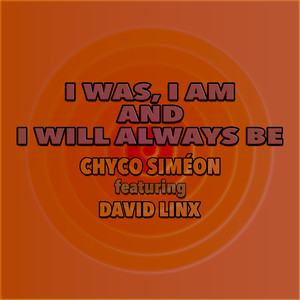 I Was, I Am And I Will Always Be