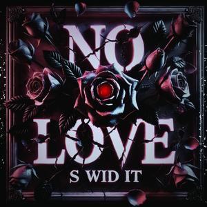 No Love (Explicit)