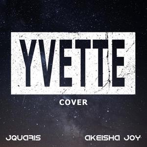 Yvette (feat. Jquaris & Akeisha Joy) (Explicit)