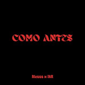 COMO ANTES (feat. IKR) (Explicit)