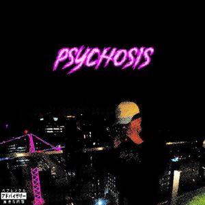 Psychosis (Explicit)