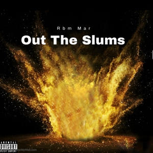 Out The Slums (Explicit)