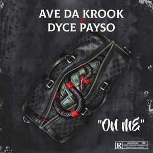 On me (feat. Dyce Payso) [Explicit]