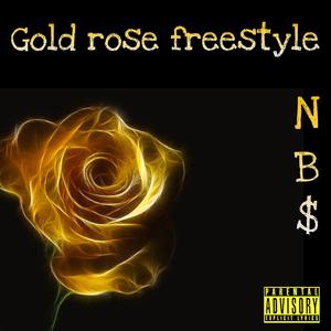 NB$ Gold Rose Freestyle (Explicit)