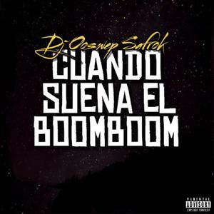 Cuando Suena El Boom Boom (feat. Safrok Ucs)
