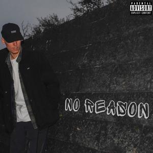 No Reason (Explicit)