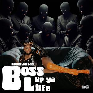 Boss Up Ya Life (Explicit)