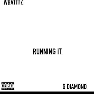 RUNNING IT (feat. G DIAMOND) [Explicit]