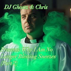 Why I Am No Longer Blessing Sneezes, Pt. 2 (feat. Chris Higgins|Audio Sound Effect|Explicit)