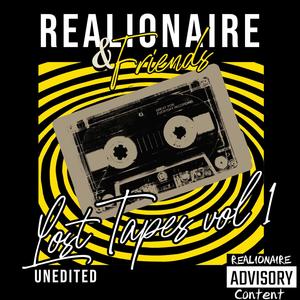 Realionaire & Friends Lost Tapes Vol.1 Unedited