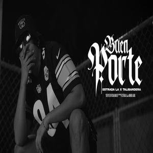 Buen Porte. (feat. Estrada) (Explicit)