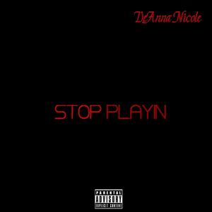 Stop Playing (Explicit)