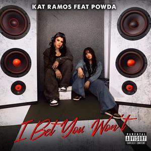 I Bet You Won't (feat. Powda) [Explicit]