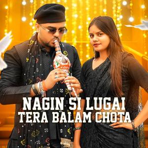 Nagin Si Lugai Tera Balam Chota