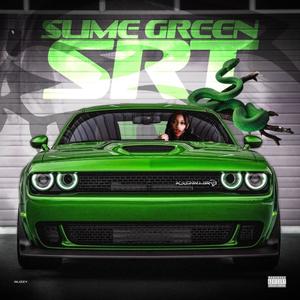 SLIME GREEN SRT (Explicit)