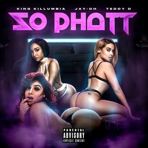 So Phatt (feat. Teddy D) (Explicit)