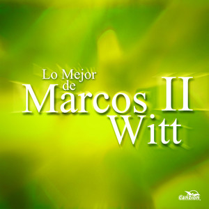 Lo Mejor de Marcos Witt II