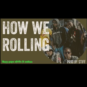 How We Rolling (Explicit)