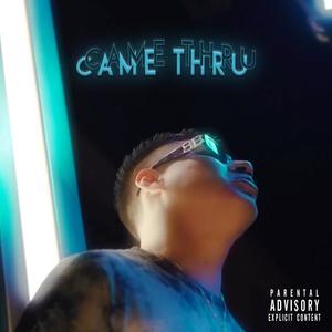 CAME THRU (Explicit)