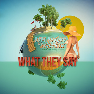 What They Say (feat. Karl Wolf)