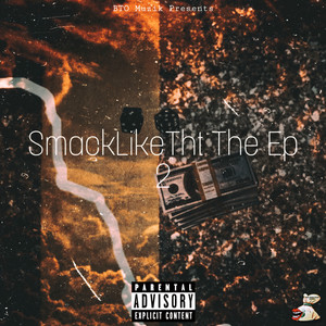 SmackLikeTht The Ep 2 (Explicit)