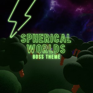 Spherical Worlds: Boss Theme