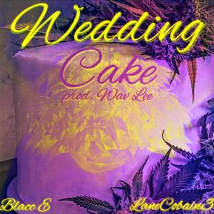 Wedding Cake (feat. LaneCobain3) [Explicit]