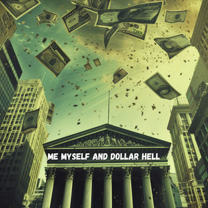 Me Myself and Dollar Hell