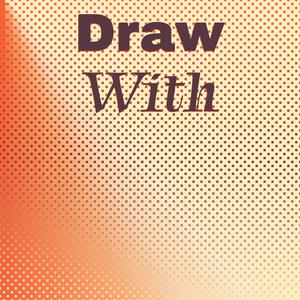 Draw With