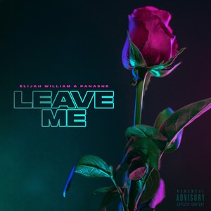 Leave Me (Explicit)